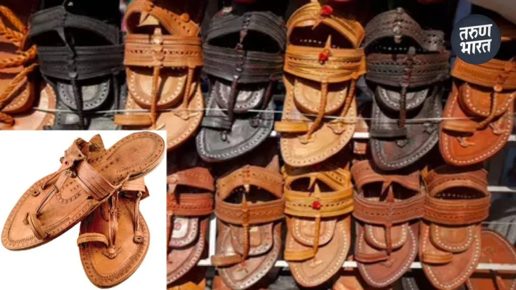 cost of leather from Chennai is also high affecting kolhapuri chappal