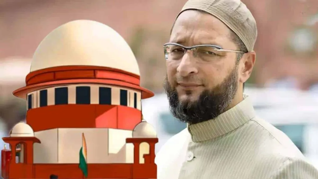 ओवैसींच्या याचिकेवर सुनावणी करणार सर्वोच्च न्यायालय Supreme Court to hear Owaisi's petition